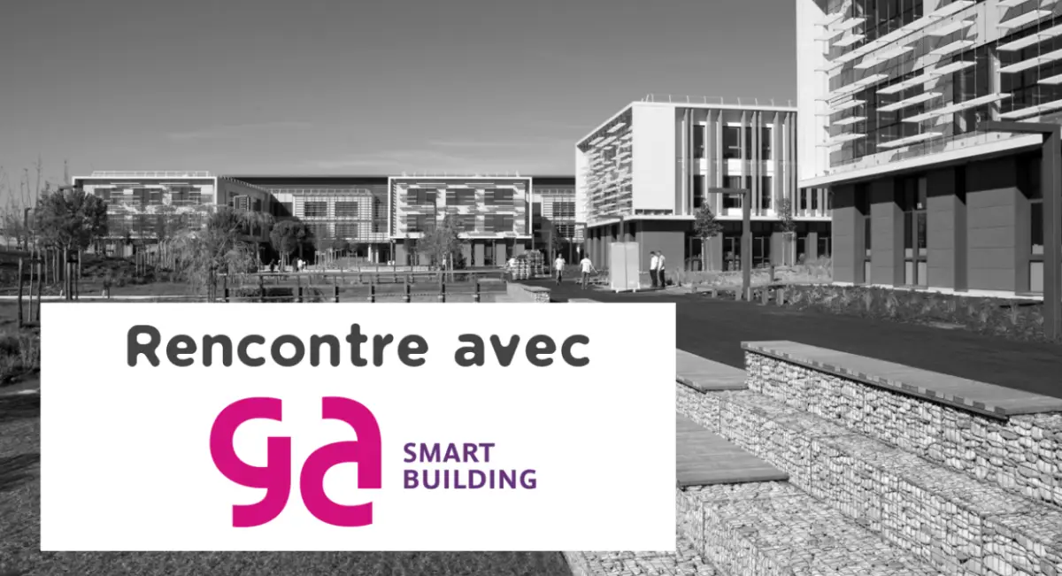 Once For All - Maîtrisez vos risques, développez vos relations - 111 Témoignage GA Smart Building avec Once For All Demande d'Agrément